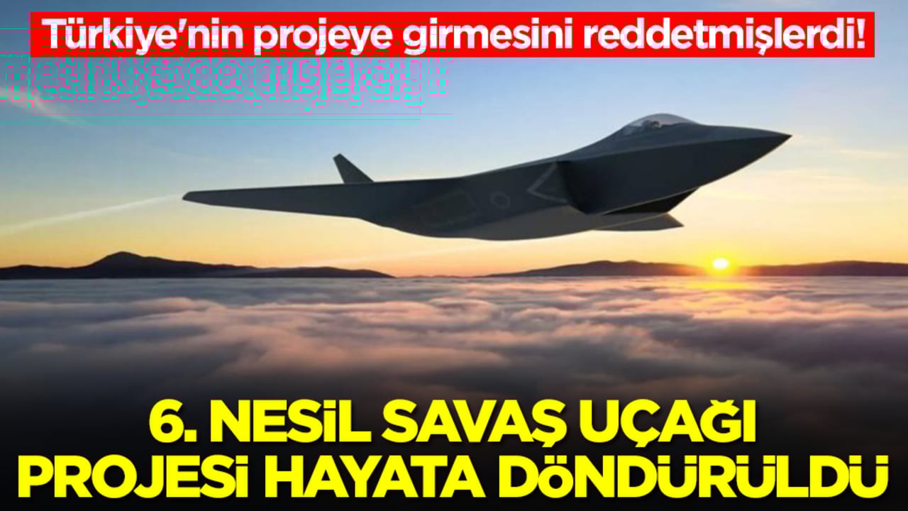 Türkiye'nin projeye girmesini reddetmişlerdi! 6. nesil savaş uçağı projesi hayata döndürüldü