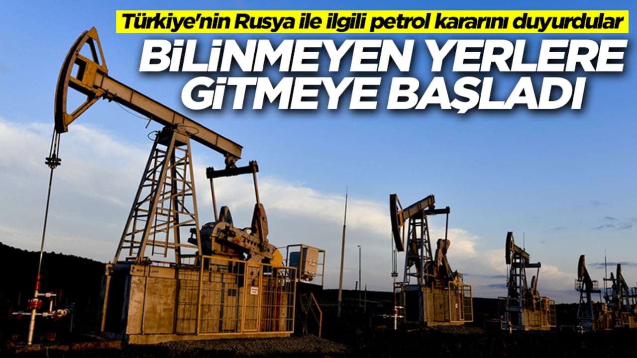 Türkiye'nin Rusya ile ilgili petrol kararını duyurdular! Bilinmeyen yerlere gitmeye başladı