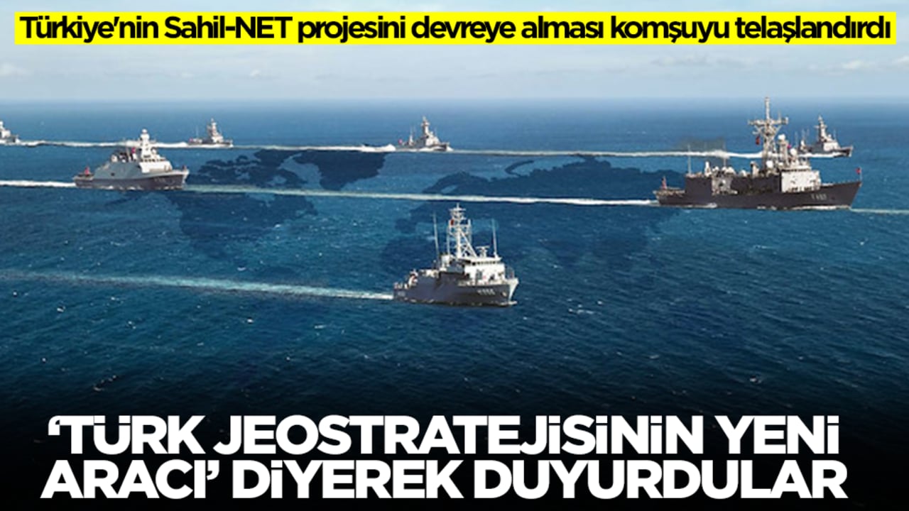 Türkiye'nin Sahil-NET projesini devreye alması komşuyu telaşlandırdı! 'Türk Jeostratejisinin yeni aracı' diyerek duyurdular 