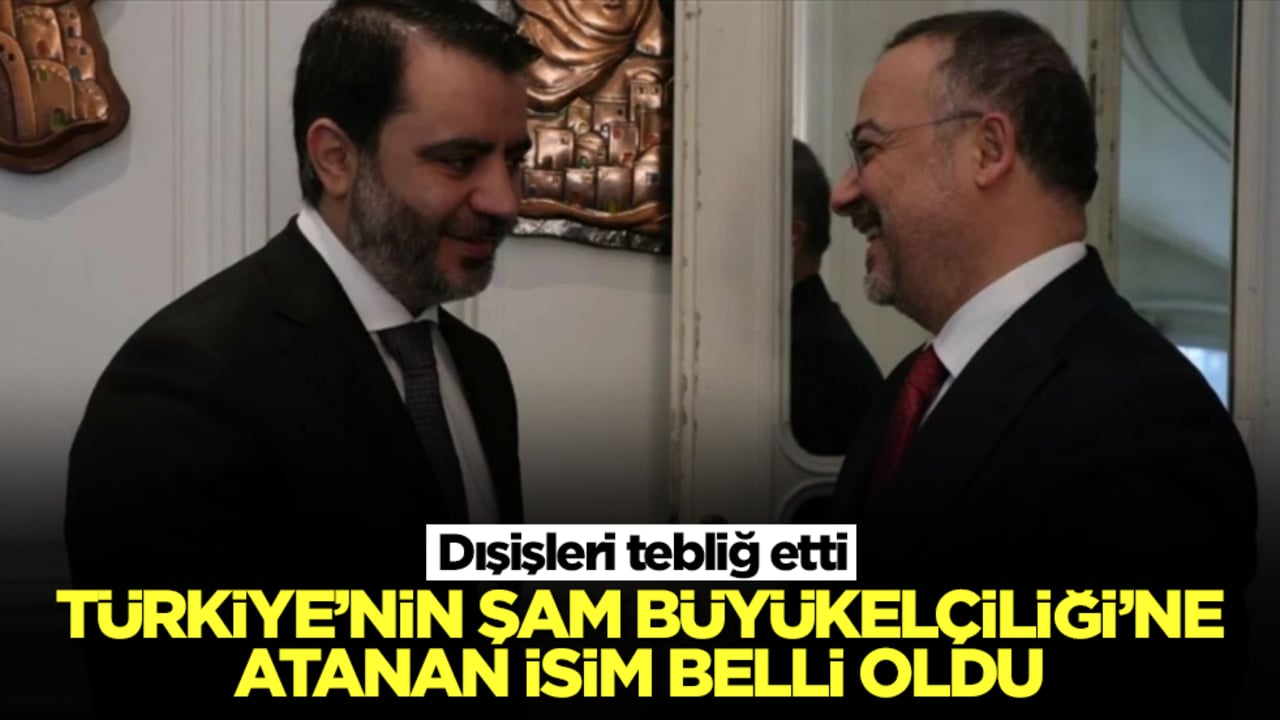 Türkiye'nin Şam Büyükelçiliğine atanan isim belli oldu! Dışişleri tebliğ etti