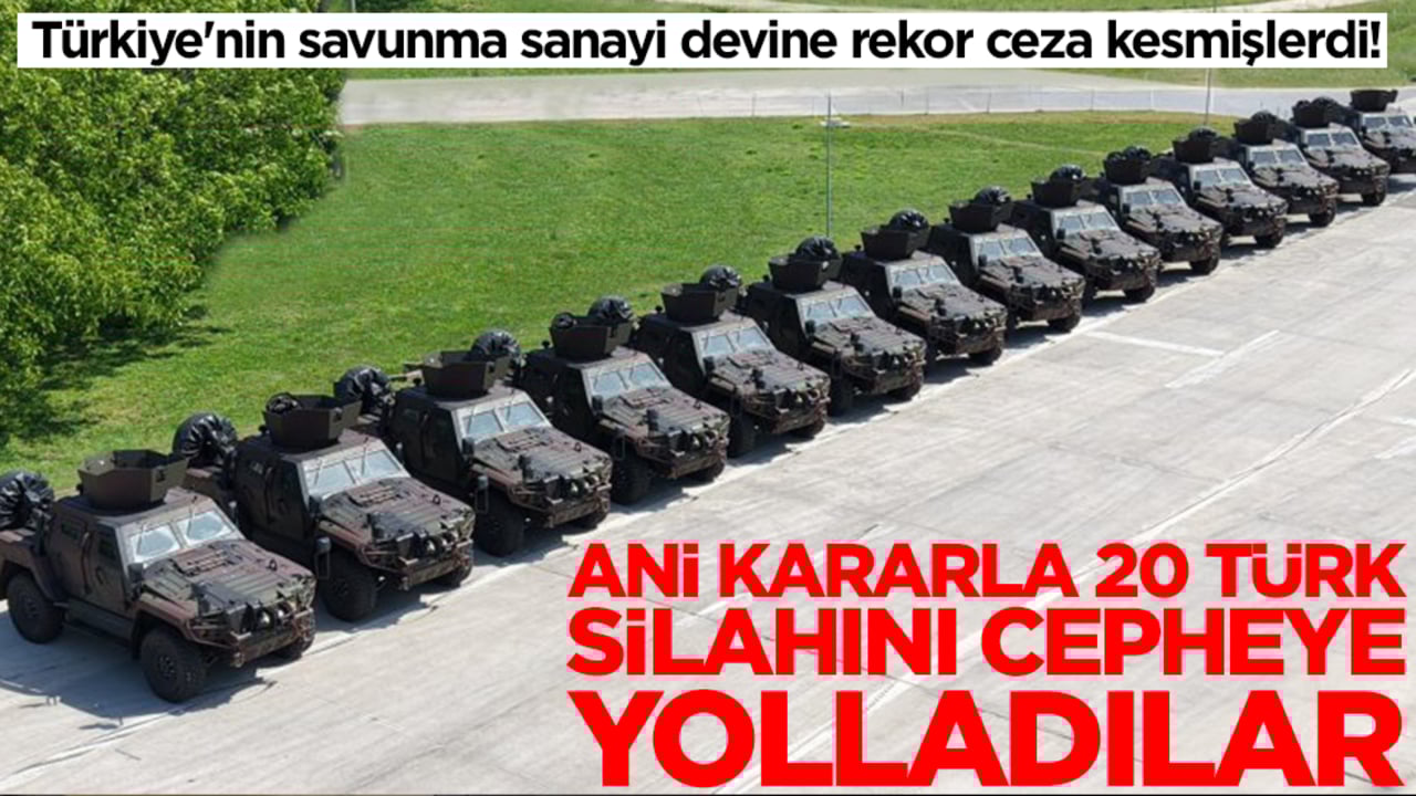 Türkiye'nin savunma sanayi devine rekor ceza kesmişlerdi! Ani kararla 20 Türk silahını cepheye yolladılar
