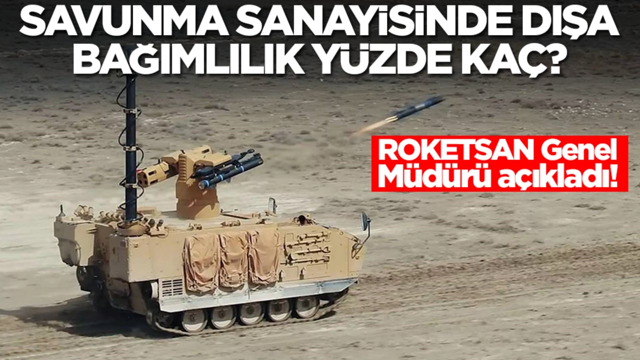 Türkiye'nin savunma sanayisinde dışa bağımlılığı yüzde kaç? ROKETSAN Genel Müdürü açıkladı