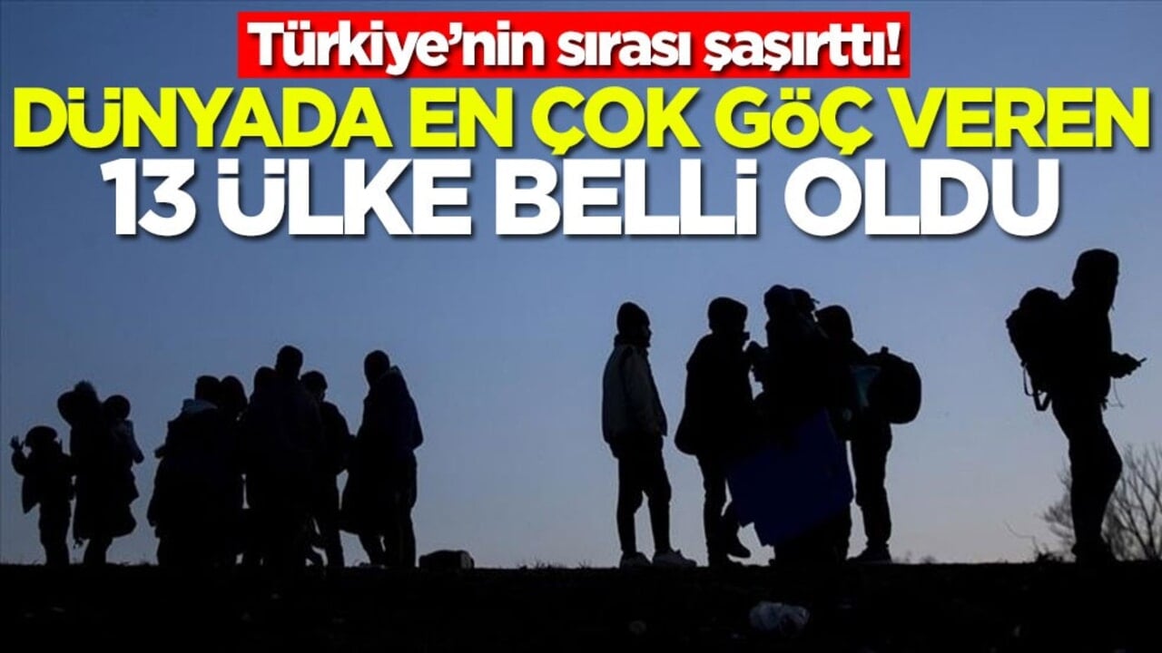 Türkiye’nin sırası şaşırttı! Dünyada en çok göç veren 13 ülke belli oldu