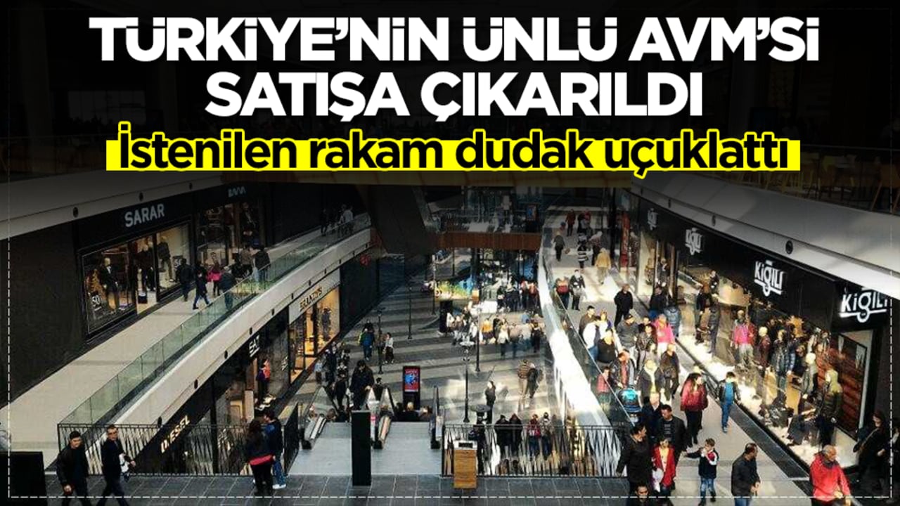 Türkiye'nin ünlü AVM'si satışa çıkarıldı: İstenilen rakam dudak uçuklattı