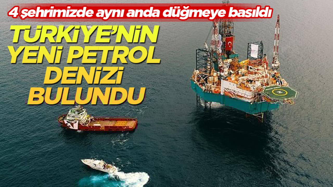 Türkiye’nin yeni petrol denizi bulundu! 4 şehrimizde aynı anda düğmeye basıldı