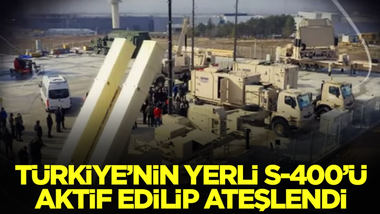 Türkiye'nin yerli S-400'ü aktif edilip ateşlendi