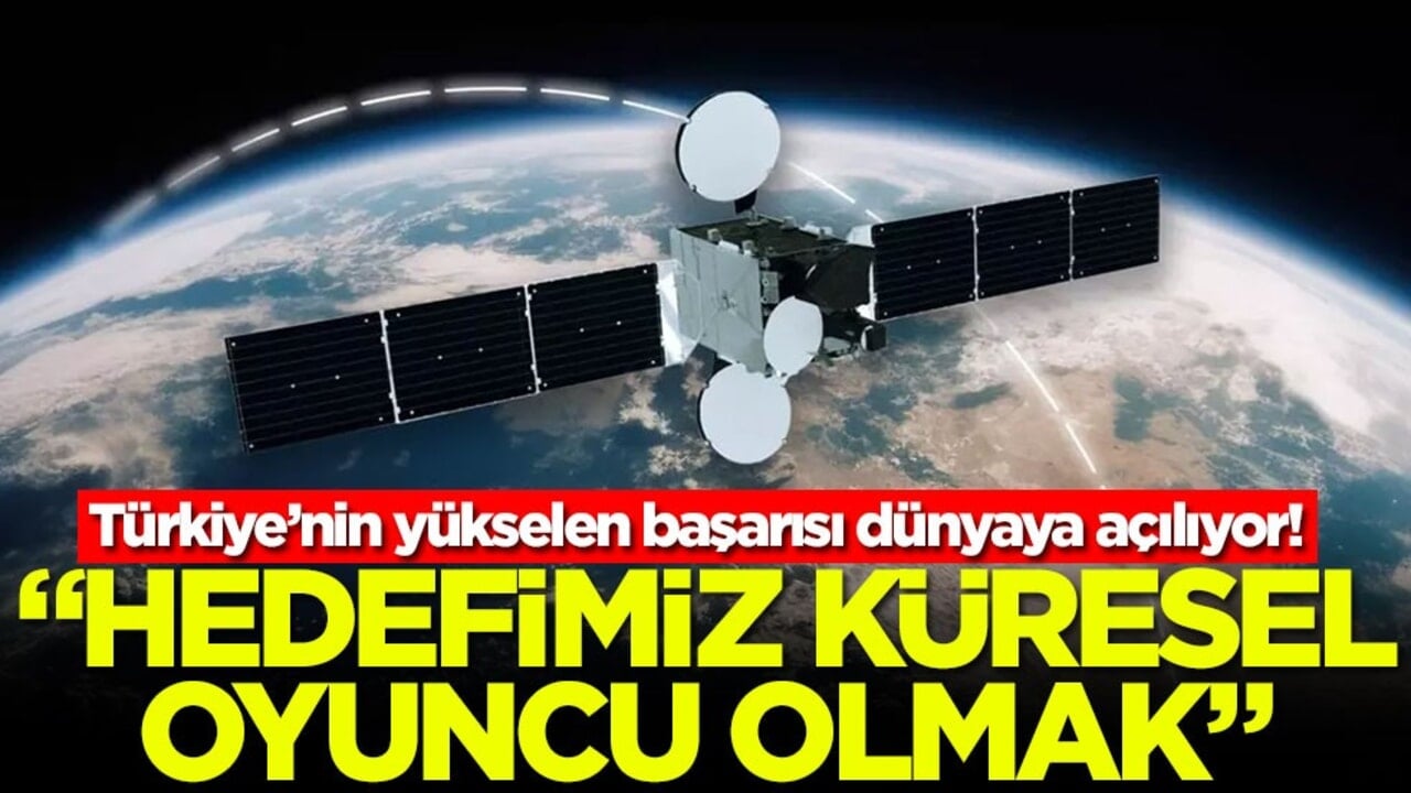 Türkiye’nin yükselen başarısı dünyaya açılıyor! 'Hedefimiz küresel oyuncu olmak'