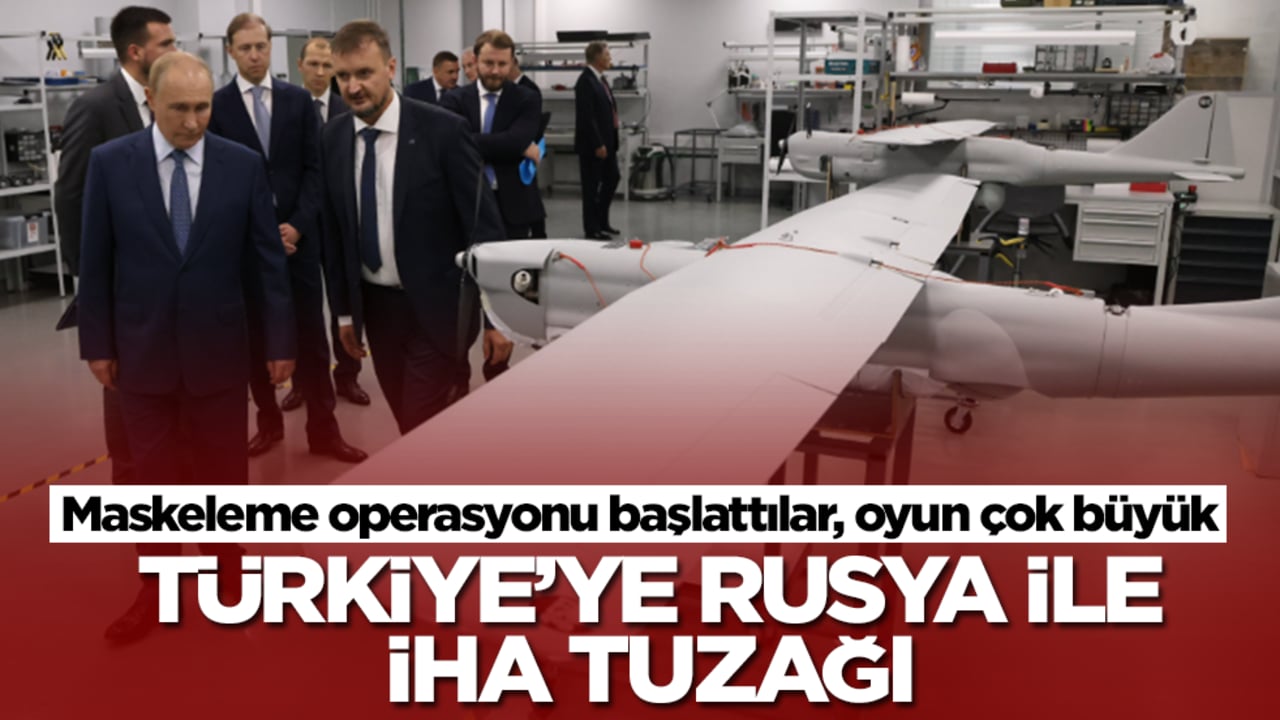 Türkiye'ye İHA ile Rusya tuzağı! Maskeleme operasyonu başlattılar, oyun çok büyük