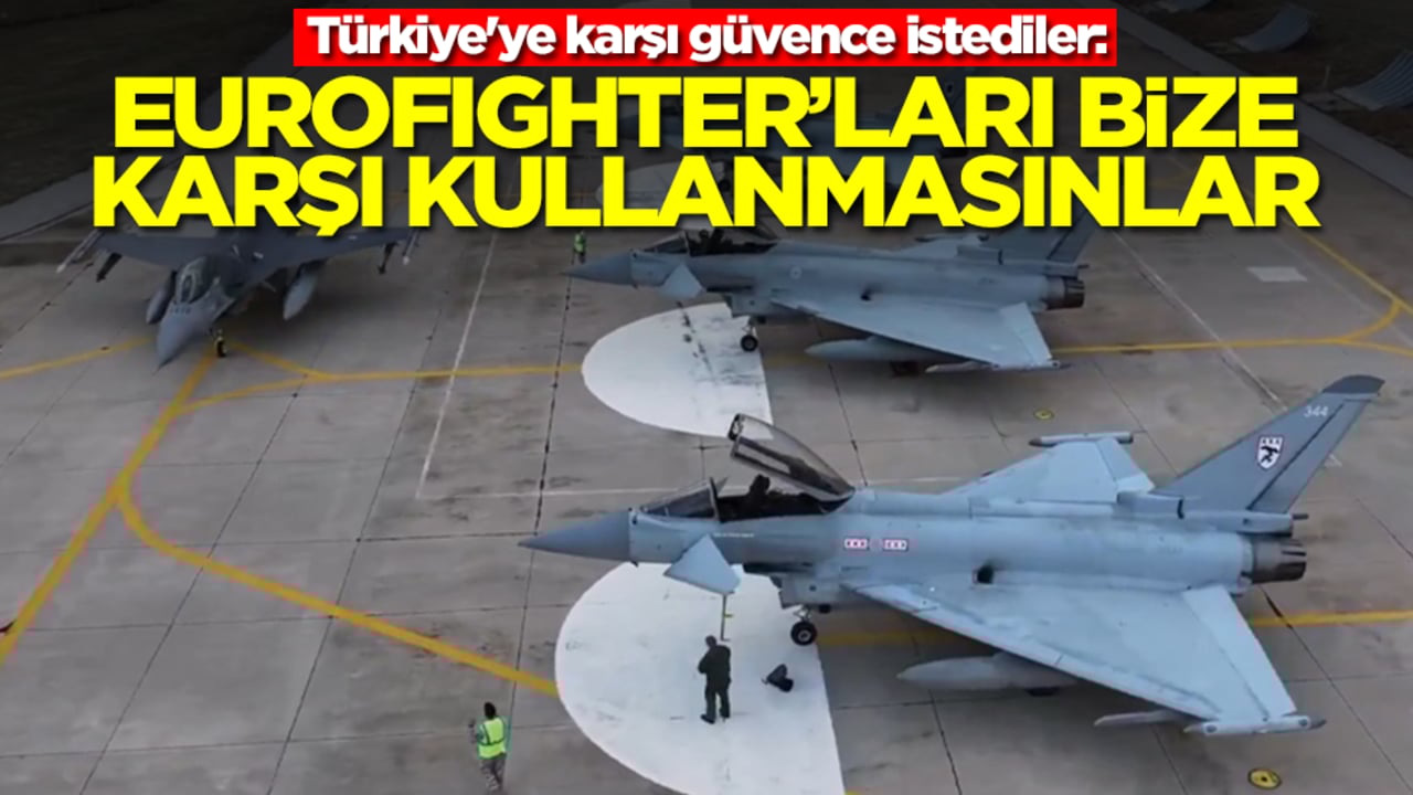 Türkiye'ye karşı güvence istediler: Eurofighter savaş uçaklarını bize karşı kullanmasınlar