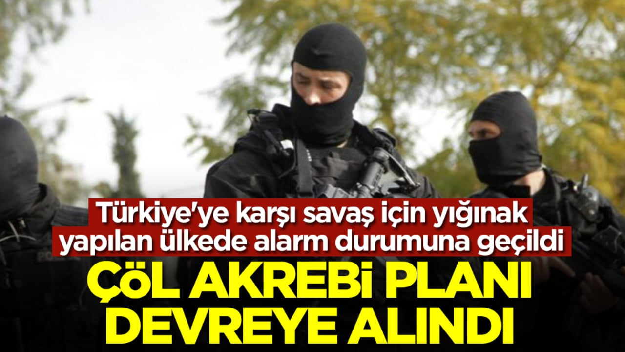 Türkiye'ye karşı savaş için yığınak yapılan ülkede alarm durumuna geçildi: Çöl Akrebi planı devreye alındı