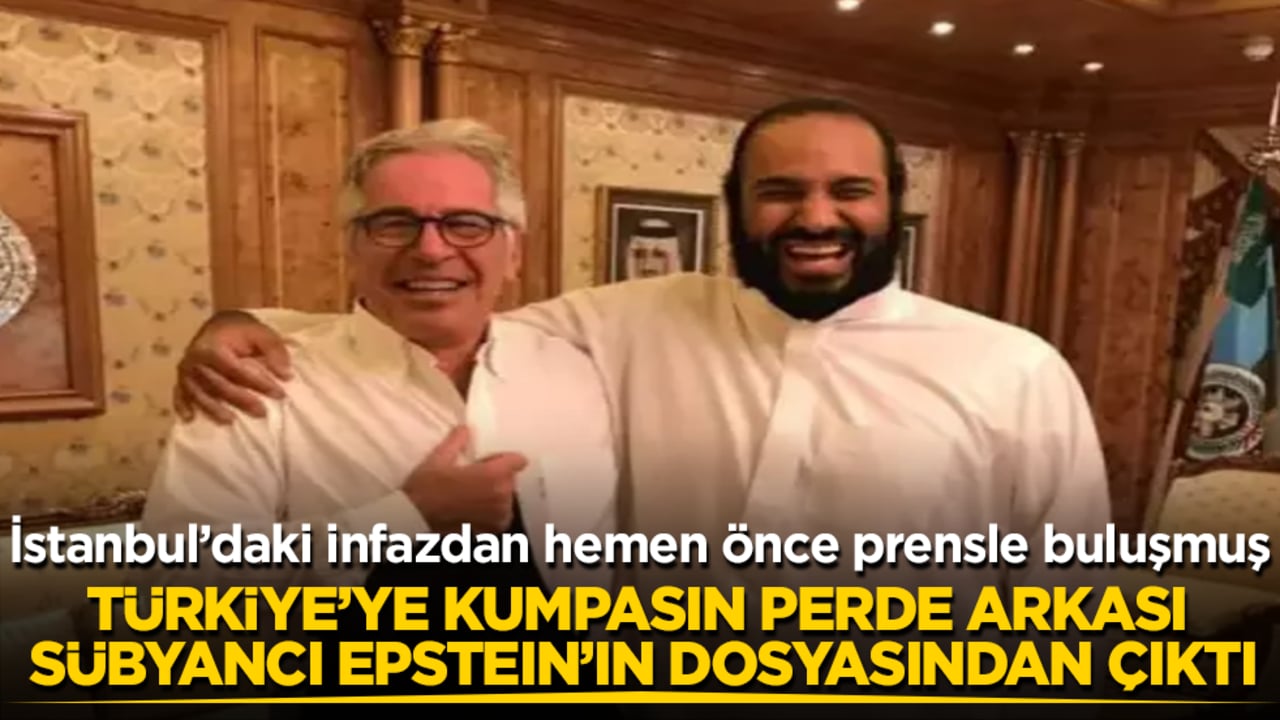 Türkiye’ye kurulan kumpasın perde arkası sübyancı Epstein’ın dosyasından çıktı! İstanbul’daki infazdan hemen önce prensle buluşmuş