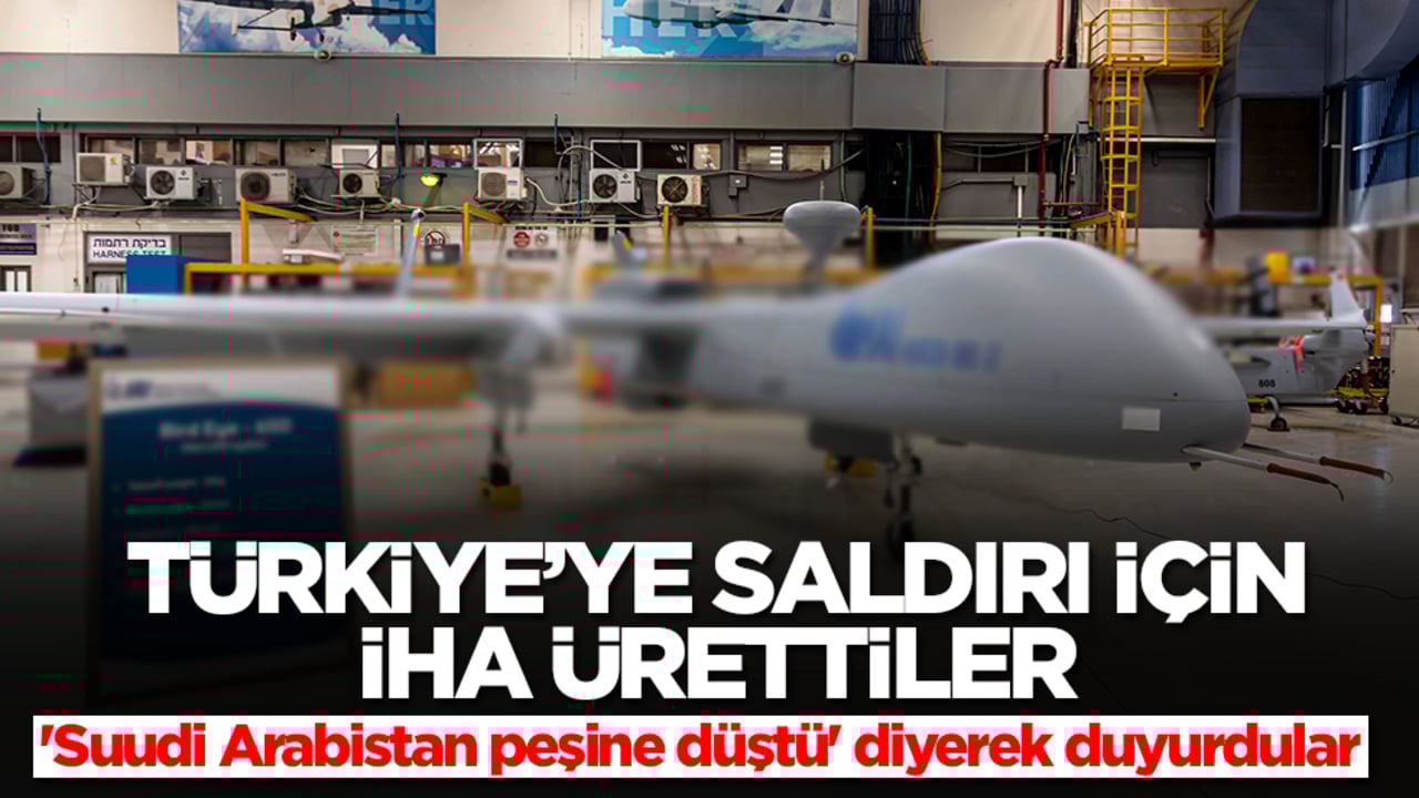 Türkiye'ye saldırı için İHA ürettiler! 'Suudi Arabistan peşine düştü' diyerek duyurdular