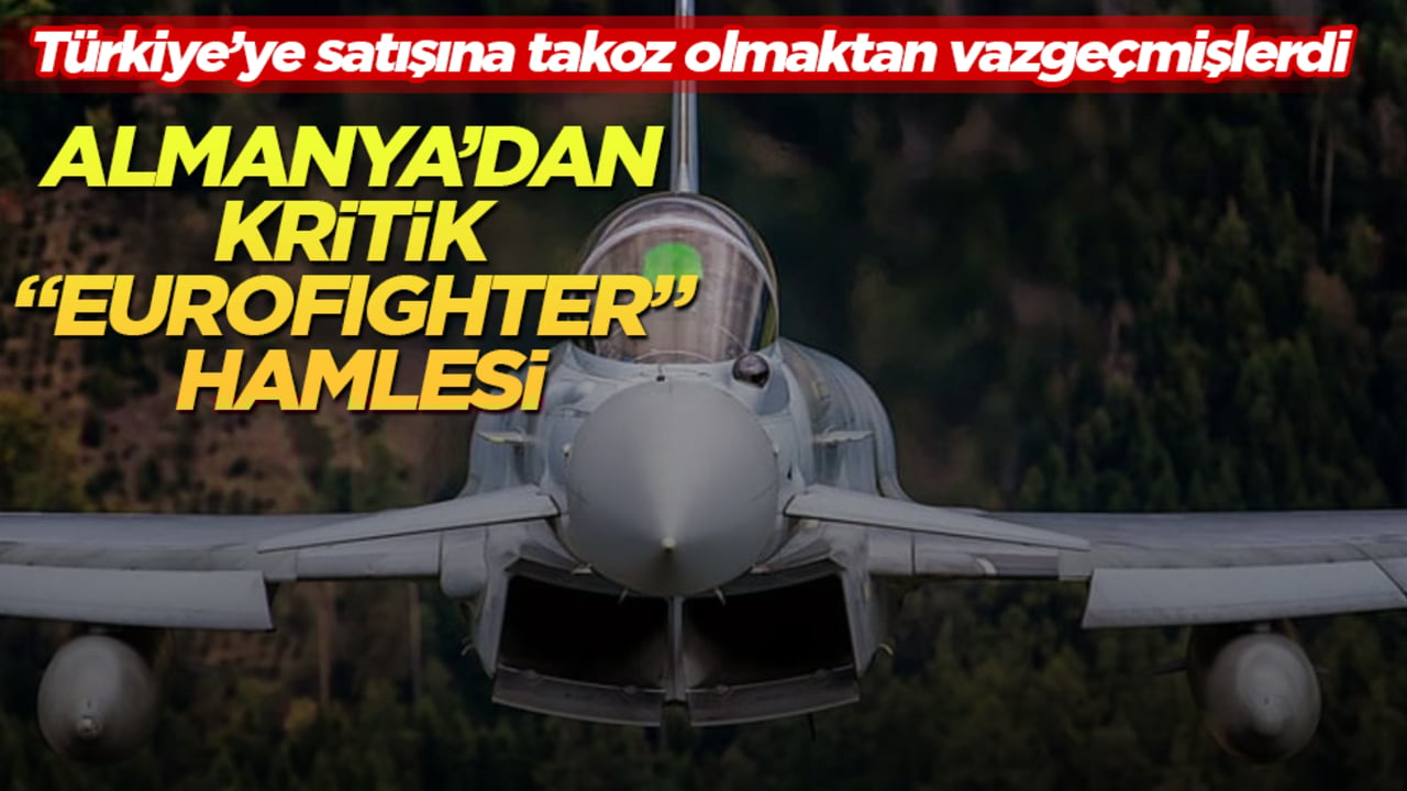 Türkiye’ye satışına takoz olmaktan vazgeçmişlerdi! Almanya’dan kritik "Eurofighter" hamlesi