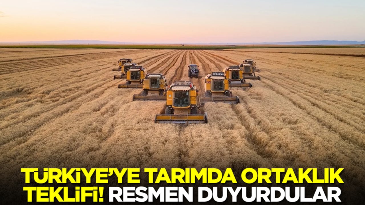 Türkiye'ye tarımda ortaklık teklifi! Resmen duyurdular