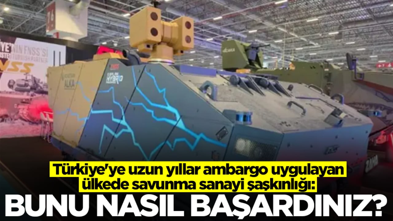 Türkiye'ye uzun yıllar ambargo uygulayan ülkede savunma sanayi şaşkınlığı: Bunu nasıl başardınız