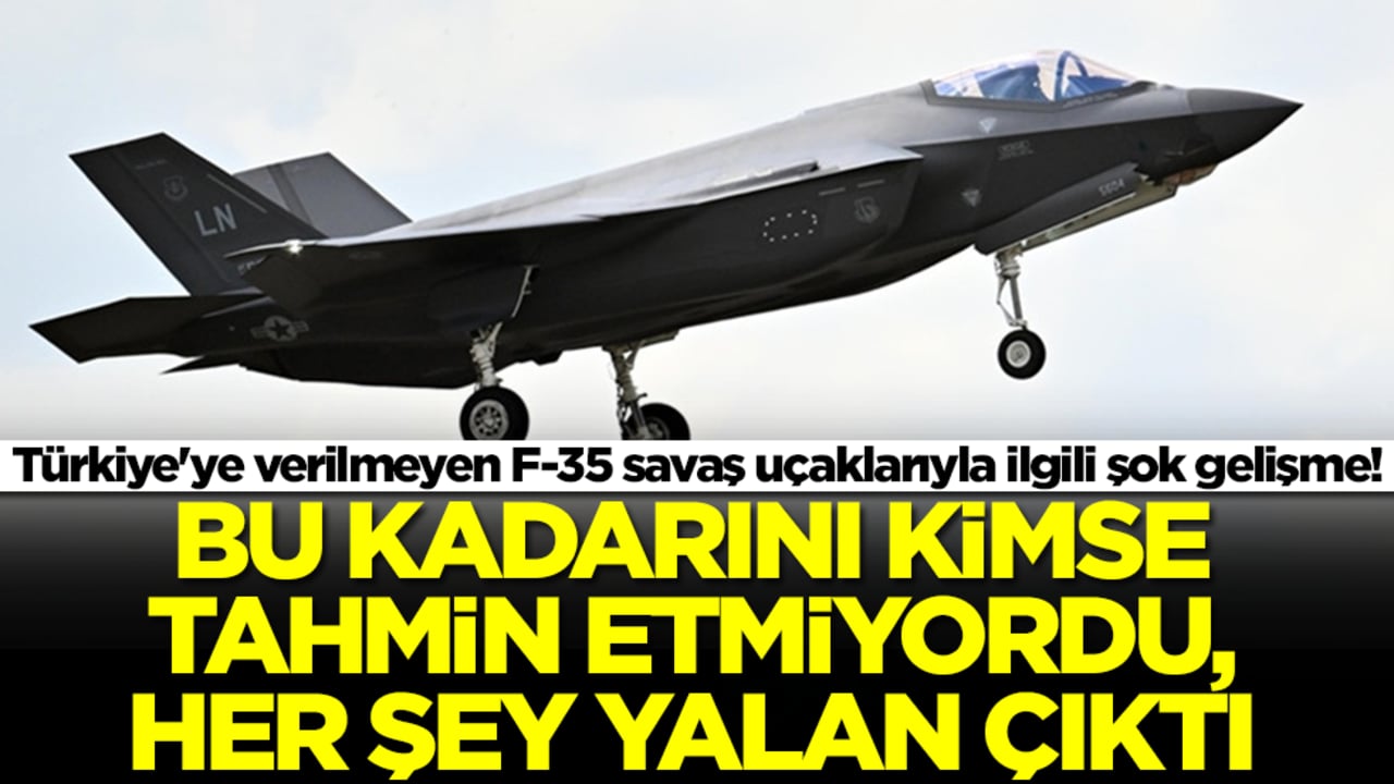 Türkiye'ye verilmeyen F-35 savaş uçaklarıyla ilgili şok gelişme! Bu kadarını kimse tahmin etmiyordu, her şey yalan çıktı