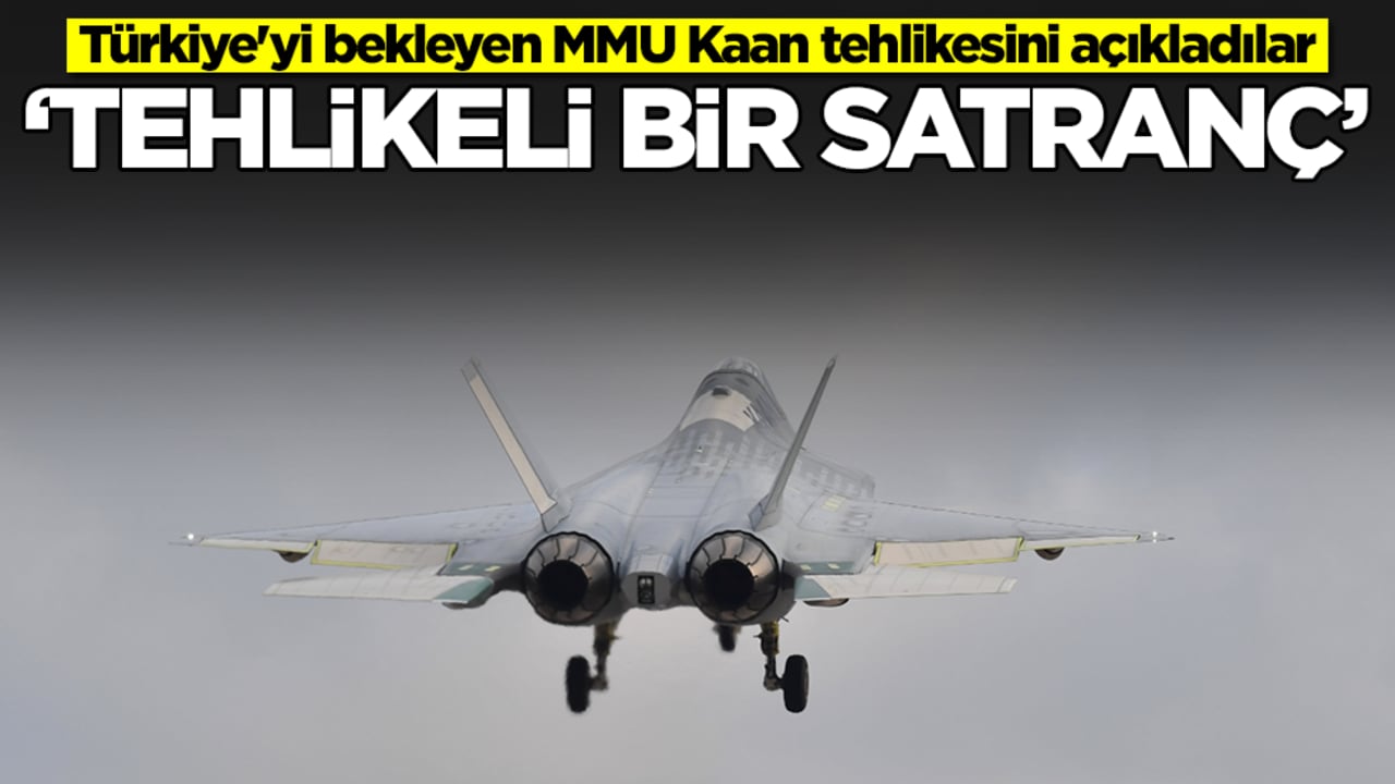 Türkiye'yi bekleyen MMU Kaan tehlikesini açıkladılar: Tehlikeli bir satranç