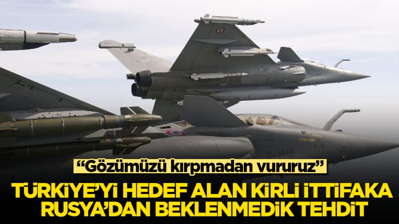 Türkiye’yi hedef alan kirli ittifaka Rusya’dan beklenmedik tehdit: Gözümüzü kırpmadan vururuz