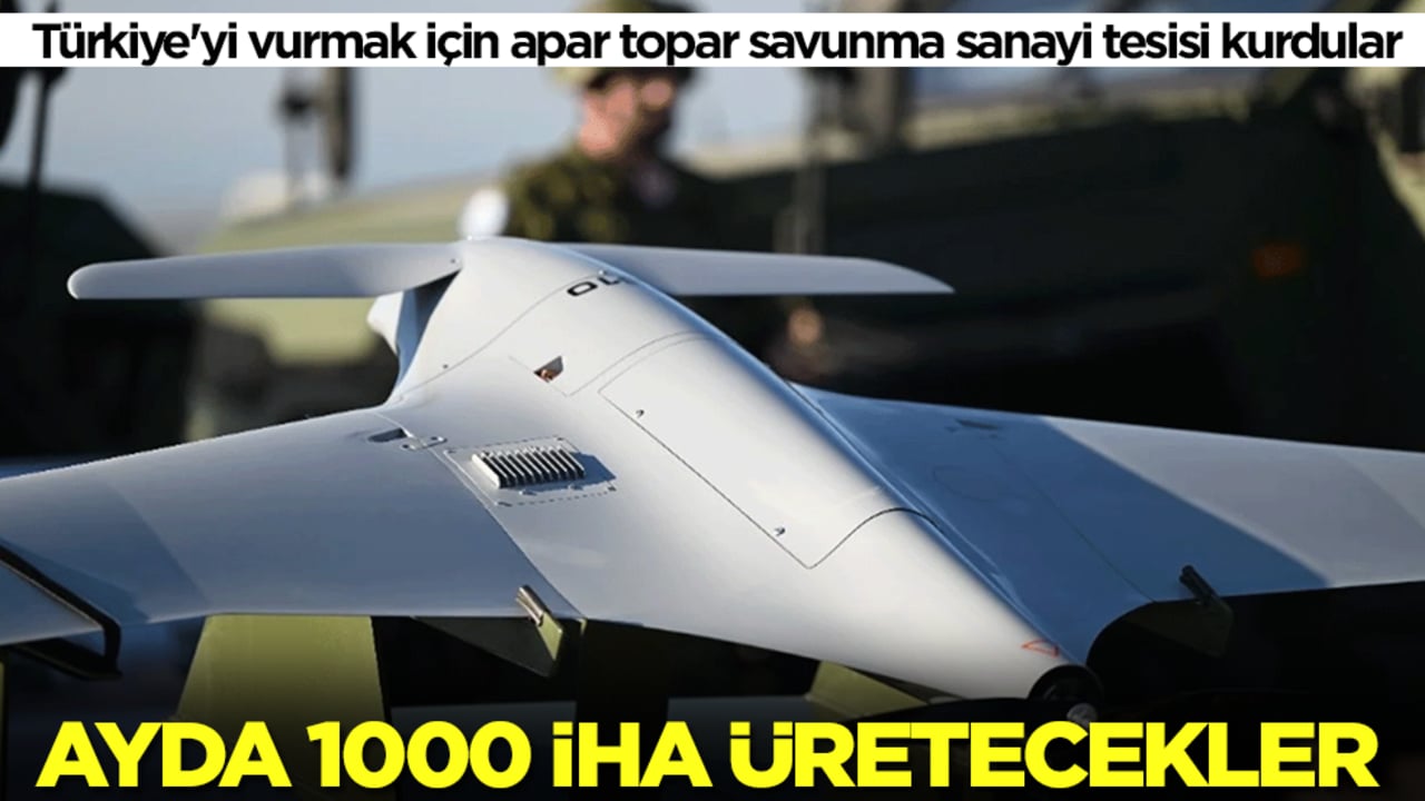 Türkiye'yi vurmak için apar topar savunma sanayi tesisi kurdular: Ayda 1000 İHA üretecekler