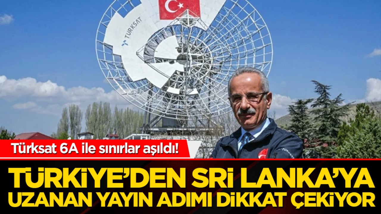 Türksat 6A ile sınırlar aşıldı! Türkiye’den Sri Lanka’ya uzanan yayın adımı dikkat çekiyor