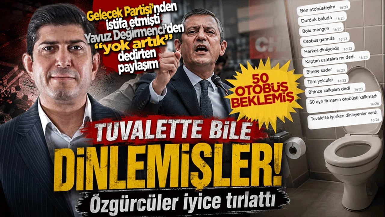 Tuvalette bile dinlemişler! Yavuz Değirmenci'den yok artık dedirtecek paylaşım: Özgürcüler iyice tırlattı