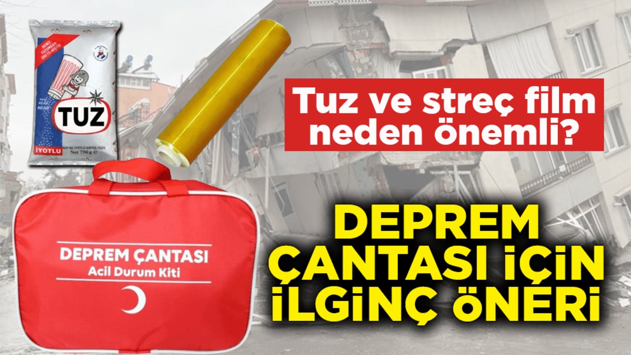 Tuz ve streç film neden önemli? Deprem çantası için ilginç öneri