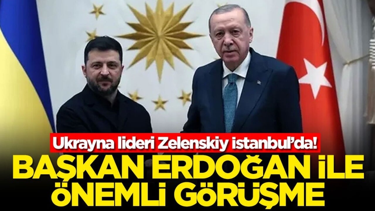 Ukrayna lideri Zelenski İstanbul'da! Başkan Erdoğan ile önemli görüşme