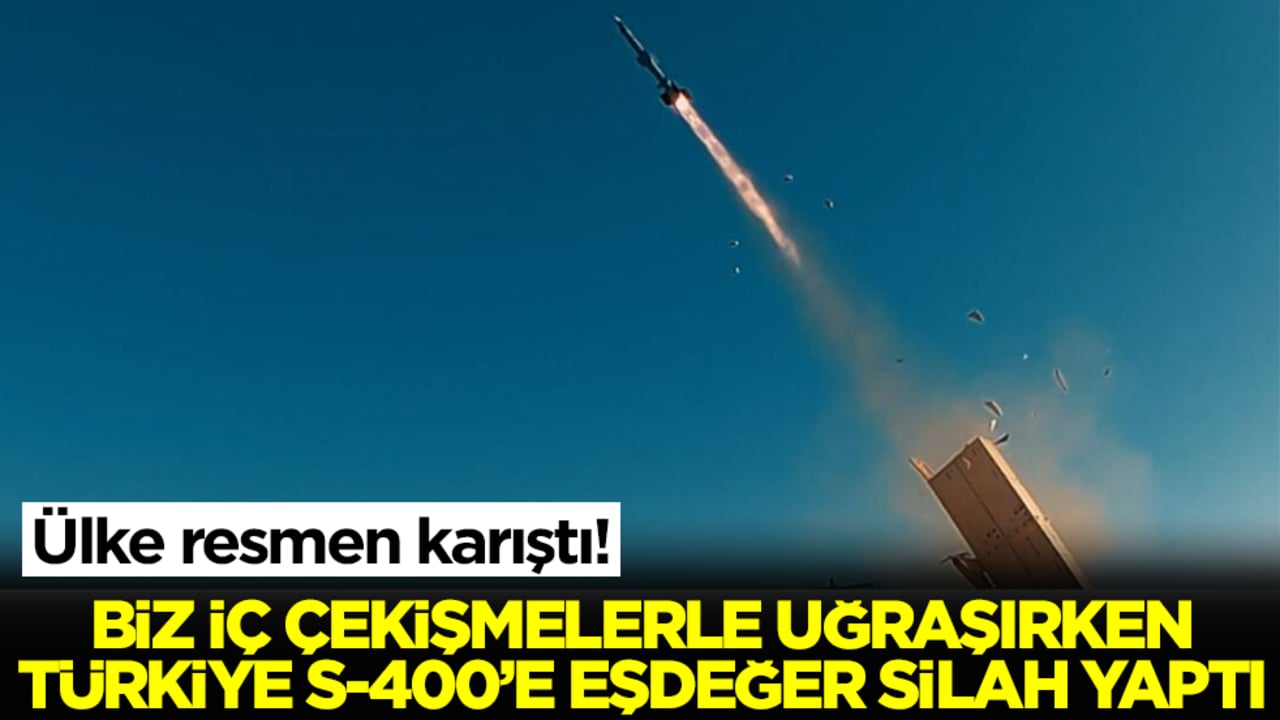 Ülke resmen karıştı: Biz iç çekişmelerle uğraşırken Türkiye S-400'e eşdeğer silah yaptı