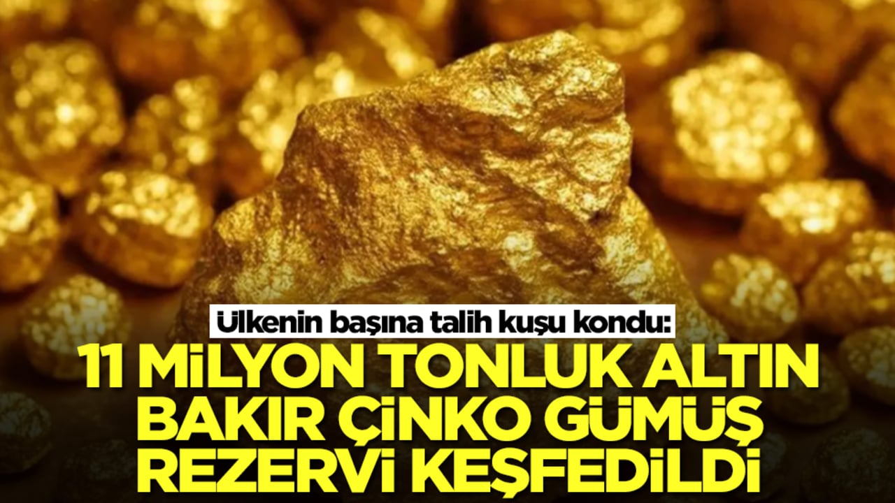 Ülkenin başına talih kuşu kondu: 11 milyon tonluk altın, bakır, çinko ve gümüş rezervi keşfedildi