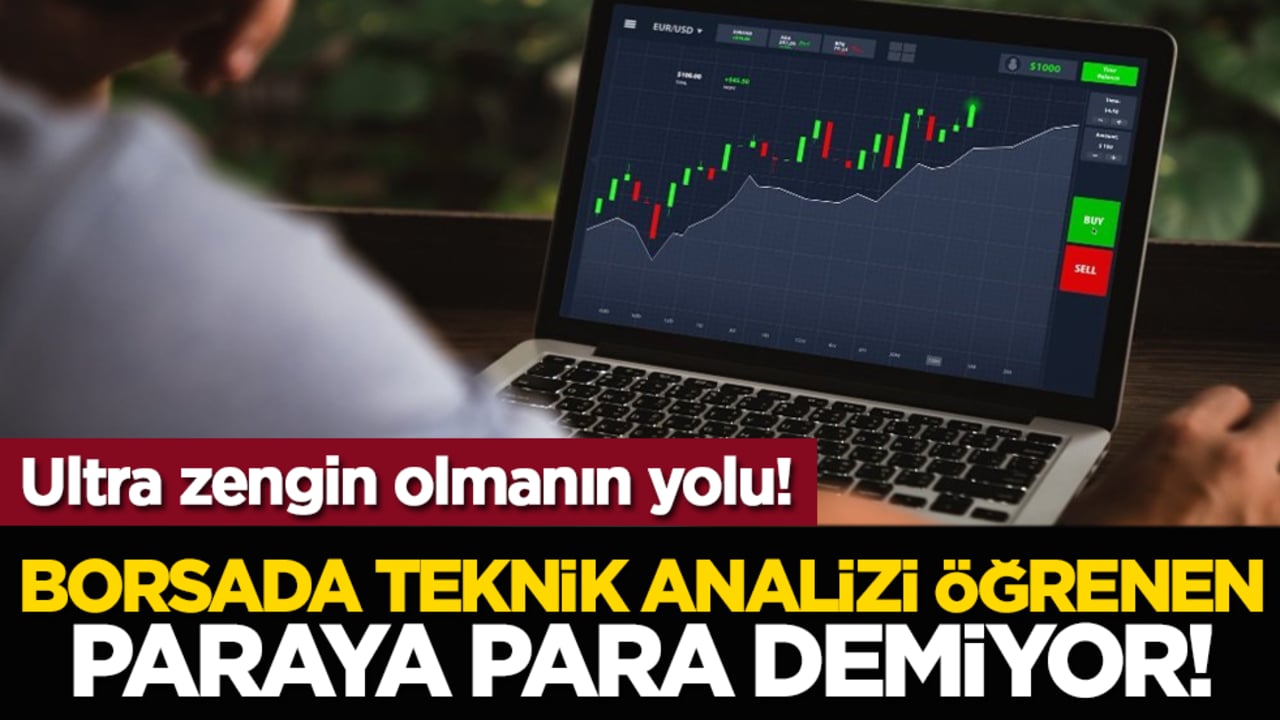 Ultra zengin olmanın yolu: Borsada teknik analizi öğrenen paraya para demiyor!