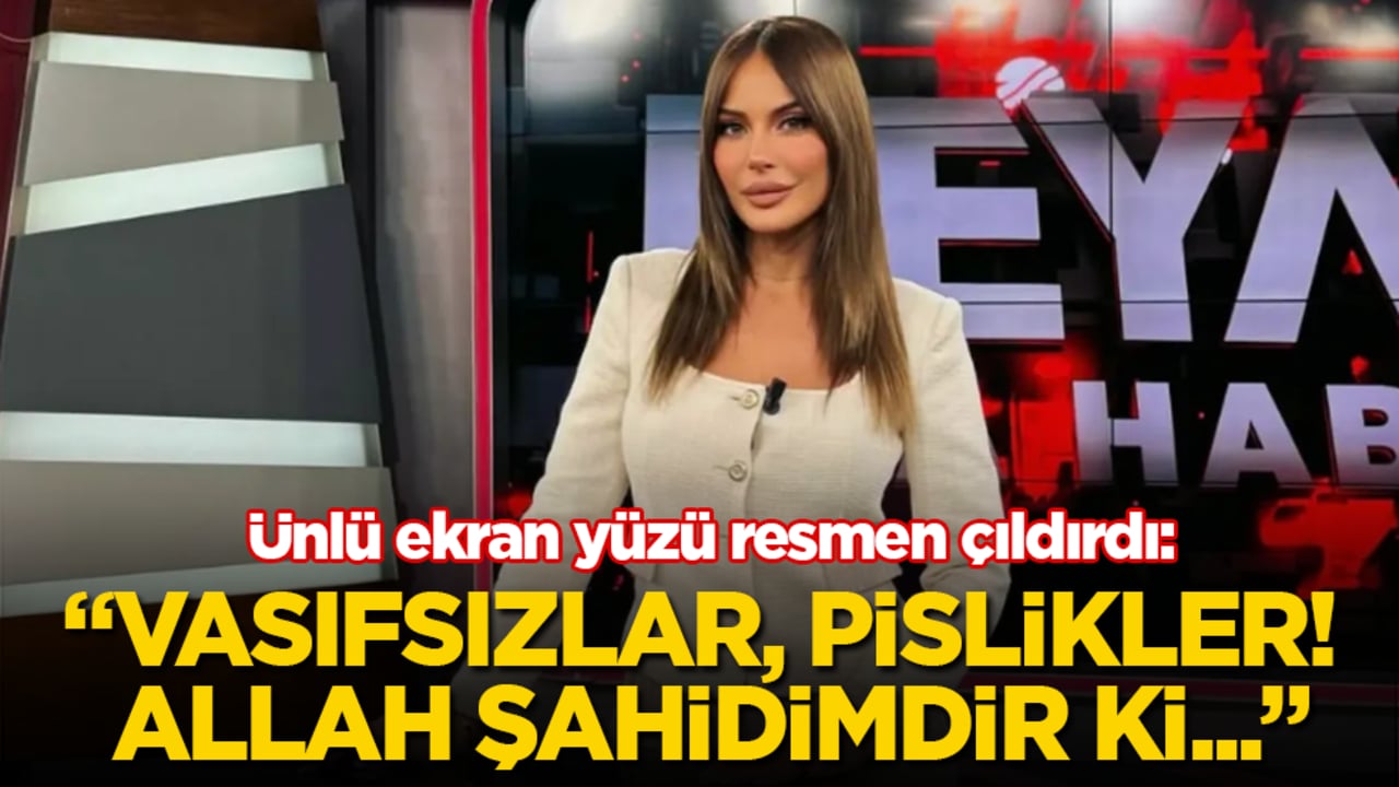 Ünlü ekran yüzü resmen çıldırdı: Vasıfsızlar, pislikler! Allah şahidimdir ki...