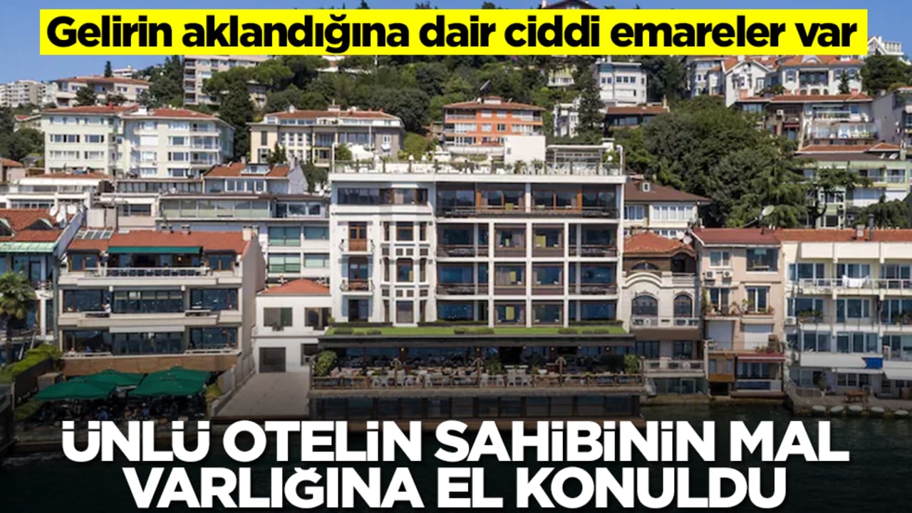 Ünlü otelin sahibinin mal varlığına el konuldu