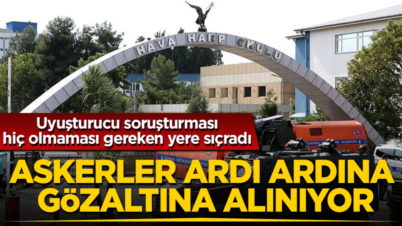 Uyuşturucu soruşturması, hiç olmaması gereken yere sıçradı! Askerler ardı ardına gözaltına alınıyor