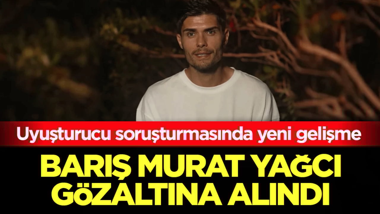Uyuşturucu soruşturmasında yeni gelişme: Oyuncu Barış Murat Yağcı gözaltına alındı