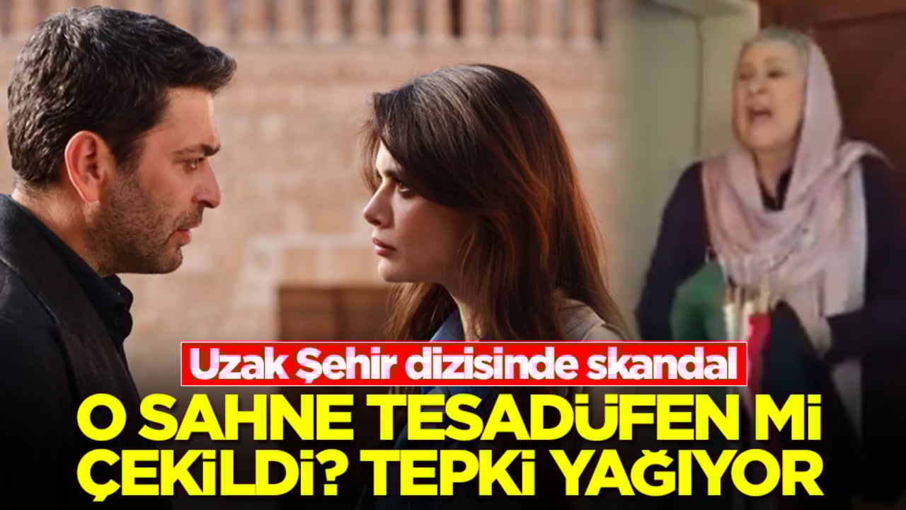 Uzak Şehir dizisinde skandal! O sahne tesadüfen mi çekildi? Tepki yağıyor