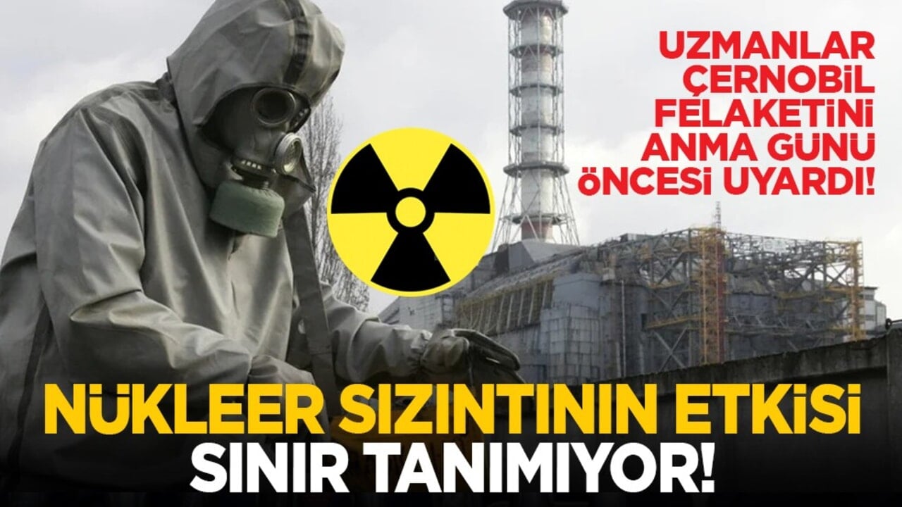 Uzmanlar Çernobil Felaketini Anma Günü öncesi uyardı! Nükleer sızıntının etkisi sınır tanımıyor!