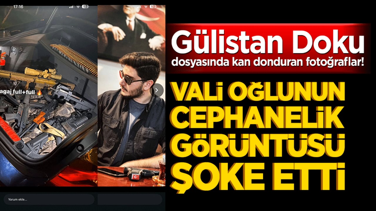 Vali oğlunun cephanelik görüntüsü şoke etti: Gülistan Doku dosyasında kan donduran fotoğraflar!