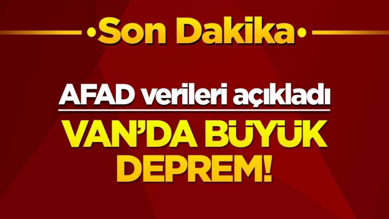 Van'da büyük deprem!