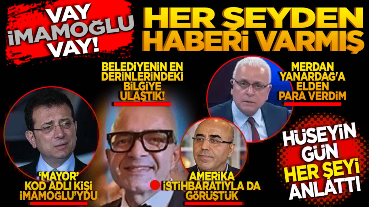 Vay İmamoğlu vay! Her şeyden haberi varmış! "Mayor" Kod adlı kişi İmamoğlu’ydu… Hüseyin Gün her şeyi anlattı