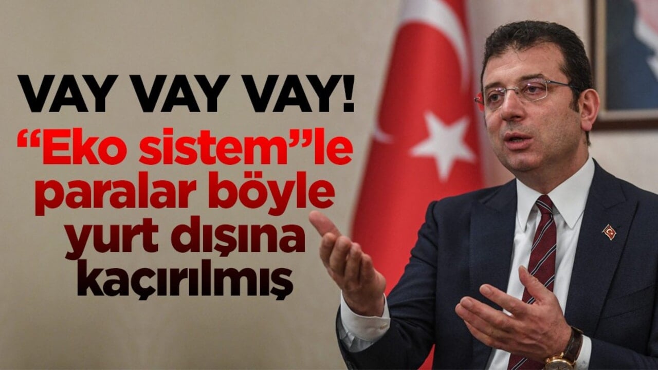 Vay vay vay! "Eko sistem"le paralar böyle yurt dışına kaçırılmış