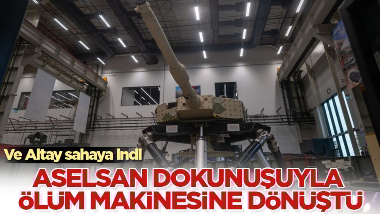 Ve Altay sahaya indi! ASELSAN dokunuşuyla ölüm makinesine dönüştü