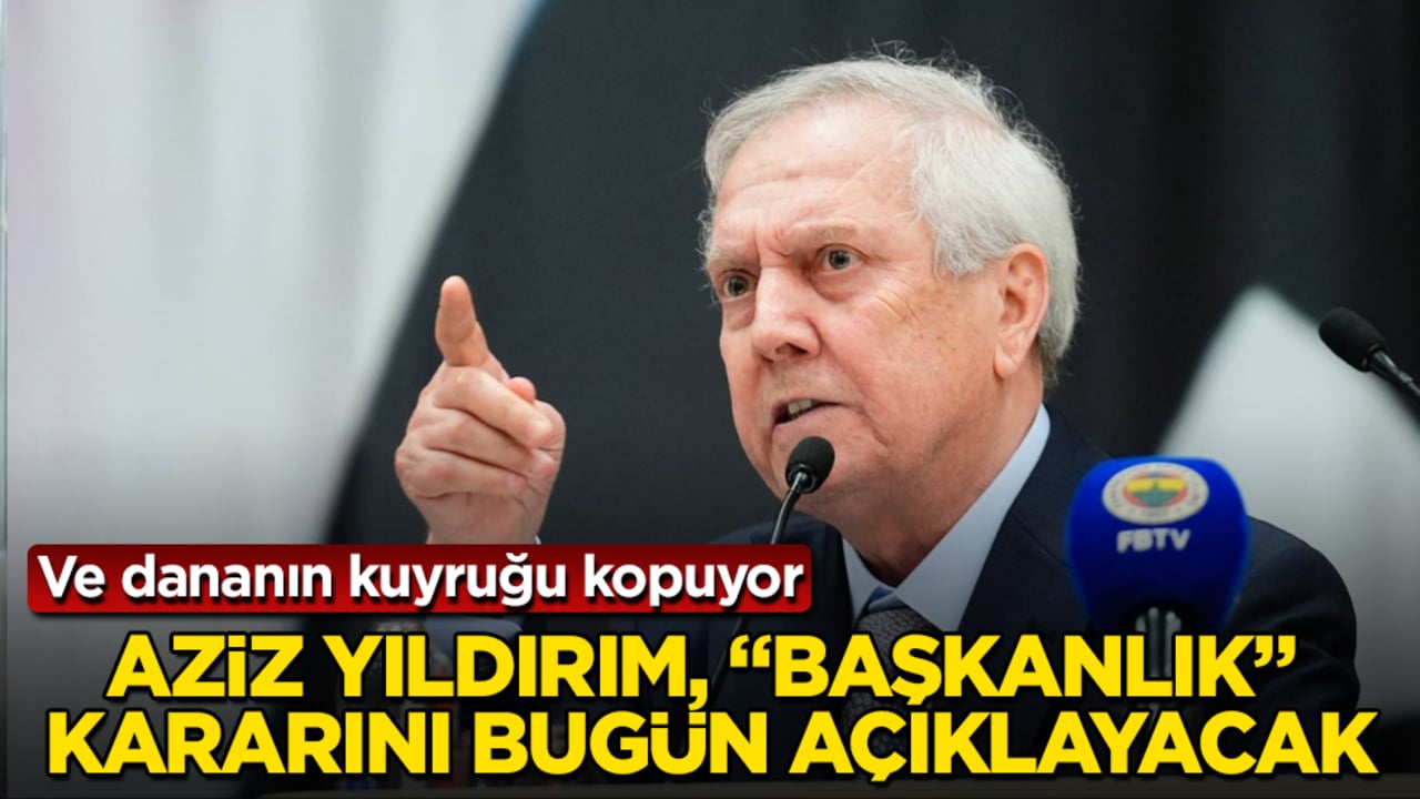Ve dananın kuyruğu kopuyor! Fenerbahçe’de Aziz Yıldırım, "başkanlık" kararını bugün açıklayacak
