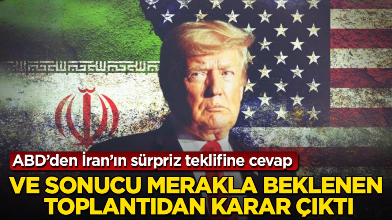 Ve sonucu merakla beklenen toplantıdan karar çıktı! ABD’den İran’ın sürpriz teklifine cevap