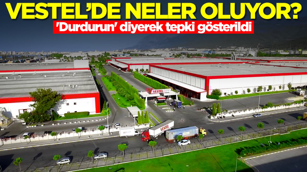 Vestel'de neler oluyor? 'Durdurun' diyerek tepki gösterildi