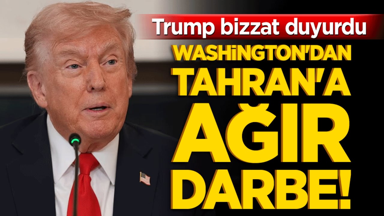 Washington'dan Tahran'a ağır darbe! Trump bizzat duyurdu