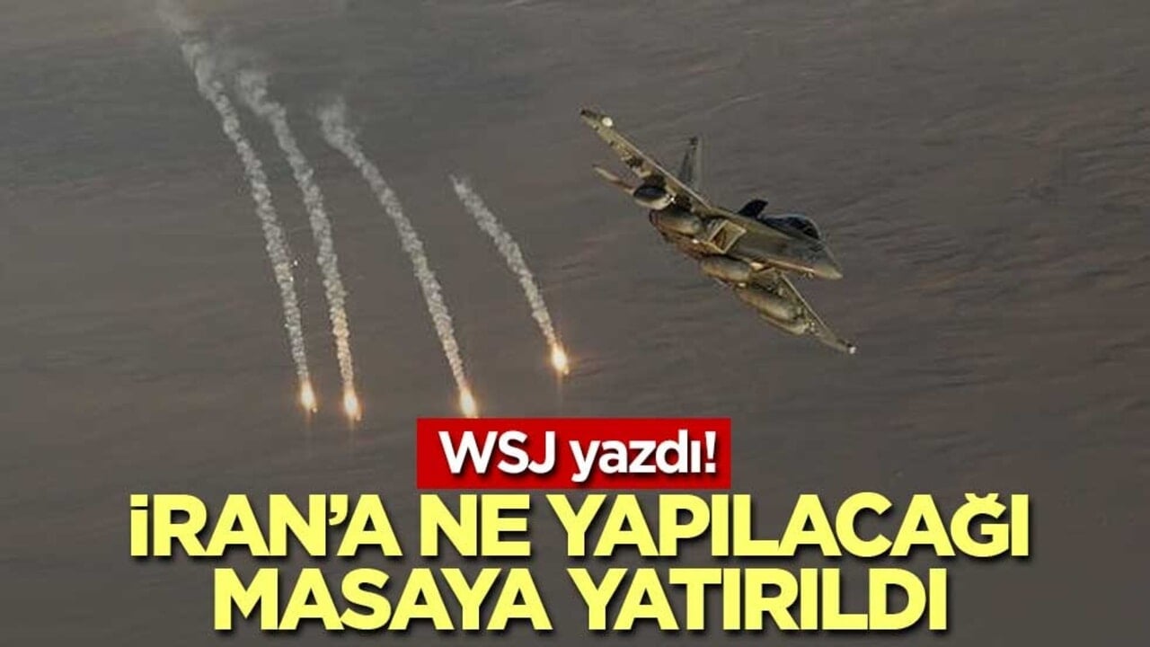 WSJ yazdı! ABD'nin İran'a olası saldırının nasıl yapılacağı masaya yatırıldı