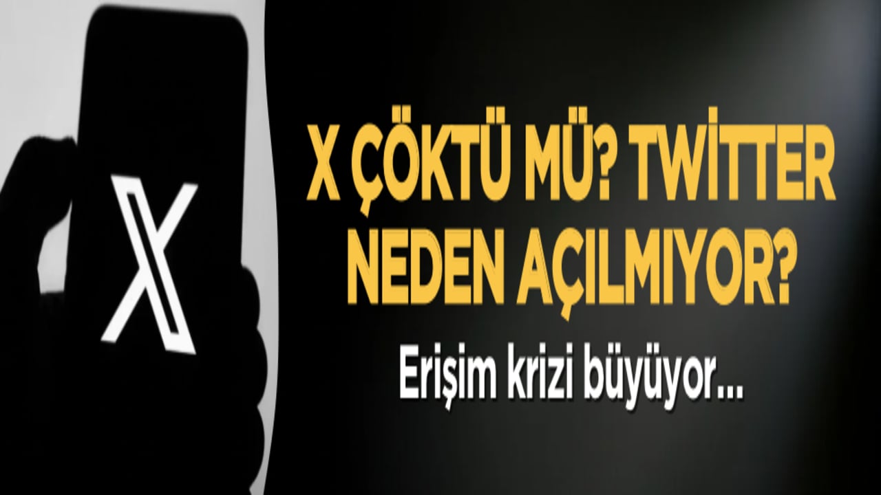 X çöktü mü? Twitter neden açılmıyor? Erişim krizi büyüyor