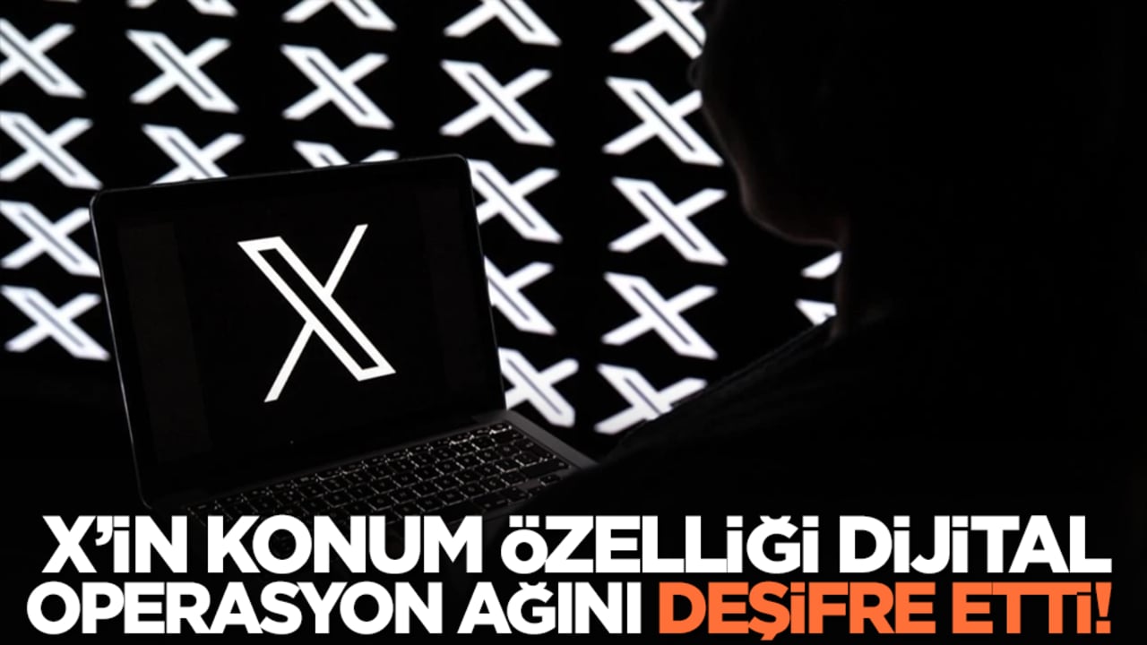 X’in konum özelliği dijital operasyon ağını deşifre etti! Hepsi 'İsrail' malı!