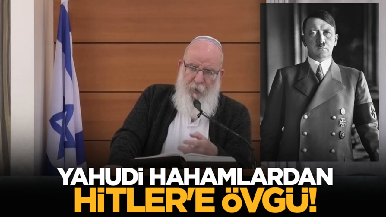 Yahudi hahamlardan Hitler'e övgü!