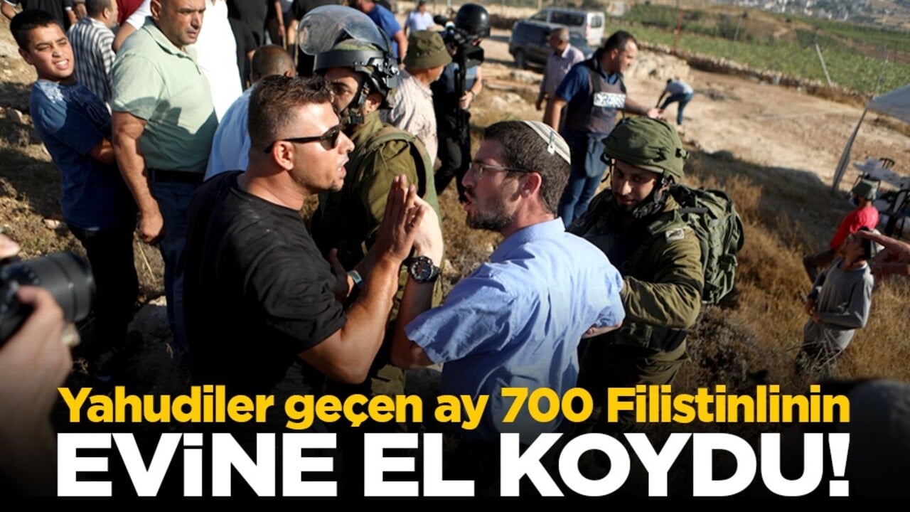 Yahudiler geçen ay 700 Filistinlinin evine el koydu!